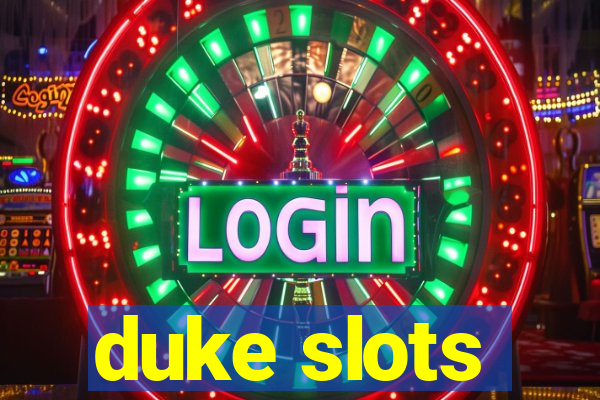 duke slots